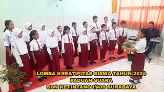 LOMBA KREATIFITAS SISWA TAHUN 2024 - PADUAN SUARA - SDN KETINTANG I/409 SURABAYA