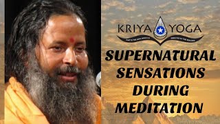 Supernatural Sensations During Meditation