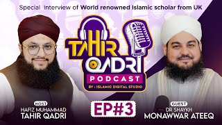 Tahir Qadri Podcast : Episode 3 | Hafiz Tahir Qadri ft.Dr Shaykh Monawwar Ateeq | Exclusive Podcast