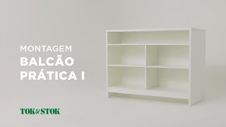 Como montar o balcão PRÁTICA I - Tok\u0026Stok