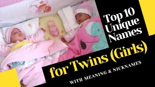 TOP 10 UNIQUE NAMES FOR TWINS (GIRLS) with MEANING \u0026 NICKNAMES / UNIQUE NAMES FOR TWINS /TWINS NAMES