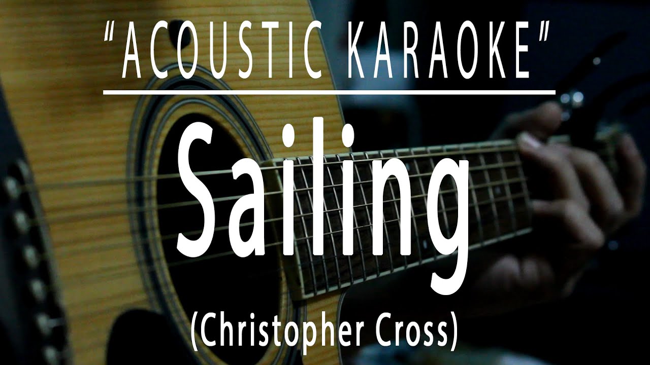 Sailing - Christopher Cross (Acoustic Karaoke) - YouTube