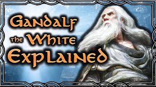 Why did the Grey Wizard return as the White? | Gandalf's Resurrection: Explained