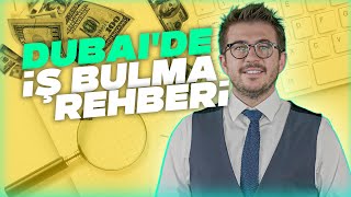 Dubai'de İş Bulma Rehberi I  İş Fırsatları