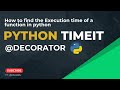 Python Timeit : 🐍 Python decorator to measure function execution time