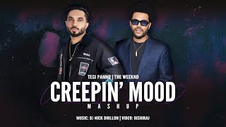 Creepin Mood (Mashup) | DJ Nick Dhillon | Tegi Pannu | The Weeknd | Rishiraj | Punjabi Songs 2023
