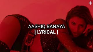 Aashiq Banaya ( Lyrical ) | Hate Story 4 | Neha Kakkar x Himesh Reshammiya | Urvashi Rautela