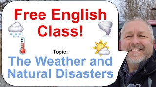 Let's Learn English! Topic: The Weather and Natural Disasters 🌤️🌡️🌪️