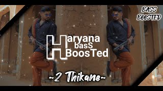 2 Thikane (BASS BOOSTED) Bintu Pabra | KP Kundu | Latest Haryanvi Songs 2022