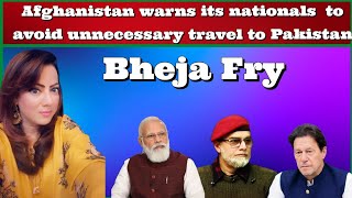 #BhejaFry Afghanistan warns its nationals  to avoid unnecessary travel to Pakistan