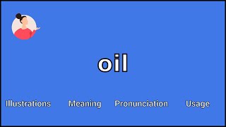 OIL - Meaning and Pronunciation