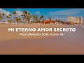 Mi Eterno Amor Secreto- Marco Antonio Solis-COVER AU