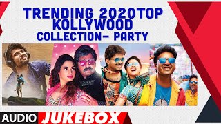 Trending 2020 Top Kollywood Party Collection Audio Jukebox | Latest Tamil Party Songs | Tamil Hits