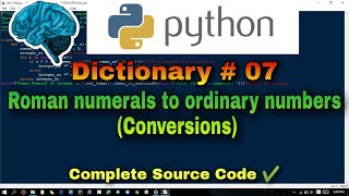 Roman Numerals to Ordinary Number Conversion | Python Dictionary | Complete Source Code