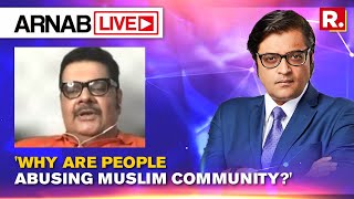 'Why Are People Abusing The Muslim Community?' Actor Shehzad Khan Asks On Arnab LIVE