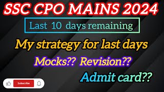 Last 10 days strategy ✅️ | ssc cpo mains 2024 | my last days ✅️ #ssc #ssccpo