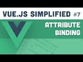 Vue.js Simplified - Attribute Binding (#7)