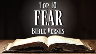 Top 10 Bible Verses About FEAR [KJV] With Inspirational Explanation
