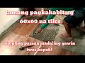 PANO magkabit Ng 60x60 na tiles sa madaling paraan at iwas kapak