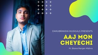 Aaj Mon Cheyeche || Ft. Biswa || Darubramha Musicals || Video by AR Cinematography