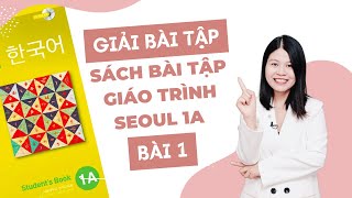 [CHỮA BÀI TẬP 1A] Bài 1 Giáo trình SEOUL, sách bài tập 1A | Park HA Official