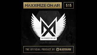 Blasterjaxx - Maxximize On Air 515