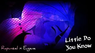 Little Do You Know - Rapunzel x Eugene [AMV] Rapunzel's Tangled Adventures