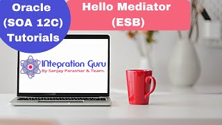 Oracle SOA 12C | Mediator Component Explained | Hello Program using Mediator (ESB) Component.