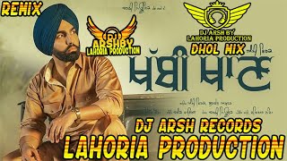 Khabbi Khaan Orignal Mix Dj Arsh Records By Lahoria Production Ammy Virk New Latest Punjabi Remix Dj