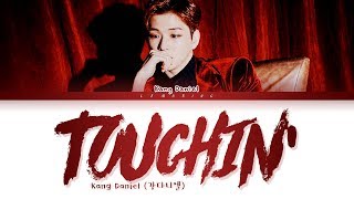 KANG DANIEL TOUCHIN' Lyrics (강다니엘 TOUCHIN' 가사) [Color Coded Lyrics/Han/Rom/Eng]