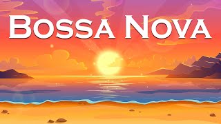 Bossa Nova Beach - Amazing Bossa Nova Jazz Instrumental