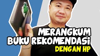 Tips Merangkum Buku Rekomendasi agar mudah dibaca dimana saja kita berada dengan HP