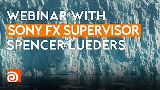 Sony FX Supervisor Webinar: Fluid FX In Houdini with Spencer Lueders