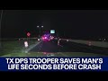 Texas DPS trooper saves man's life just seconds before high-speed crash | FOX 7 Austin