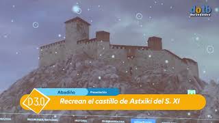 #dotb  Recrean el Castillo Astxiki del S. XI