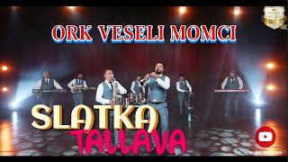 ORK VESELI MOMCI  - SLATKA TALLAVA 2025 LIVE SOUND