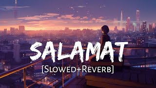 Salamat [Slowed+Reverb] Arijit Singh, Tulsi Kumar | Sad Song 😭😭😭💔💔💔 | Lofi Music Channel