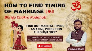 Timing of Marriage Using BCP (Bhrigu Chakra Paddhati) by Vinayak Bhatt - Match Making Course