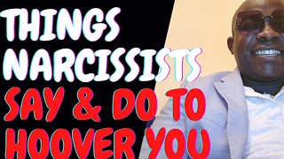 Things Narcissists Say And Do To Hoover You & Get You Back