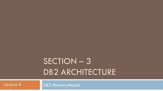 S3L6 - DB2 Memory Model
