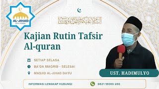 Kajian Tafsir Al-Quran Ust. Hadi Mulyo