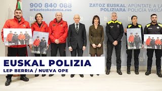 #EUSKALPOLIZIA | 280 plazako LEP berria / Nueva OPE de 280 plazas - Ertzaintza + Udaltzaingoak