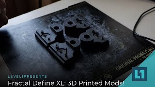 Fractal Define XL: 3D Printed Mods!