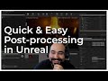 Quick & Easy Post-Processing in Unreal Engine - Tutorial