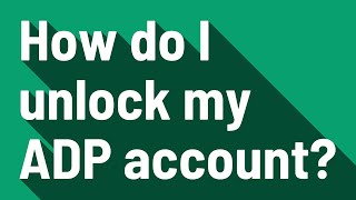 How do I unlock my ADP account?