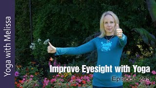 How to Improve Eyesight with Yoga: Eye Yoga, Yoga with Dr. Melisa West 243