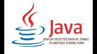 JAVA Program - Display Selected Data Of Jtable To Another Form