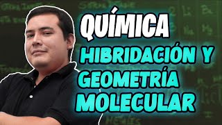 QUIMICA - HIBRIDACIÓN Y GEOMETRÍA MOLECULAR