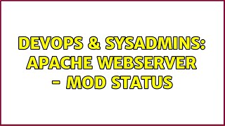 DevOps & SysAdmins: Apache webserver - Mod status