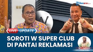 Diprotes Warga, Walkot Makassar Buka Suara Pro-kontra Pembukaan W Super Club di Pantai Reklamasi